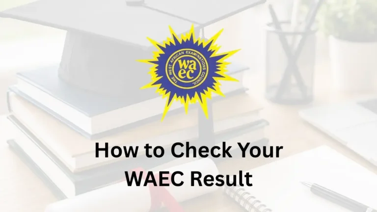 3 Quick ways to Check Your WAEC Result